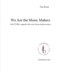 We Are the Music Makers SSAATTBB choral sheet music cover